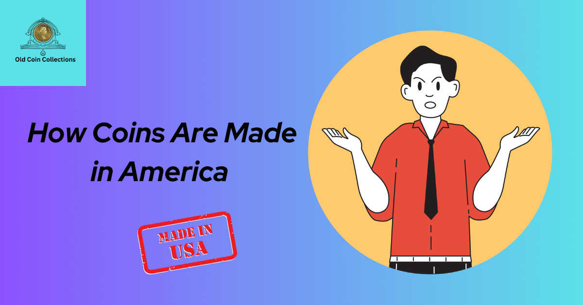 How Coins Are Made in America - Amazing Guide