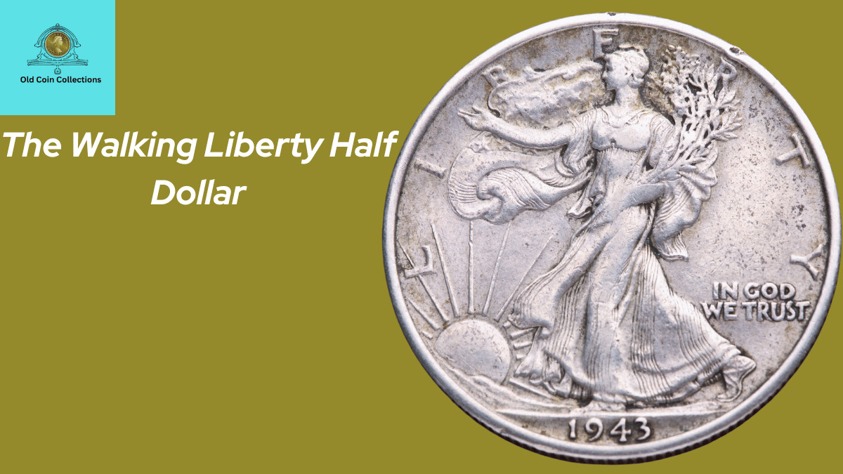 Discovering The Most Beautiful Silver Coin: The Walking Liberty Half Dollar