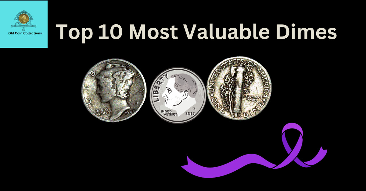 Top 10 Most Valuable Dimes