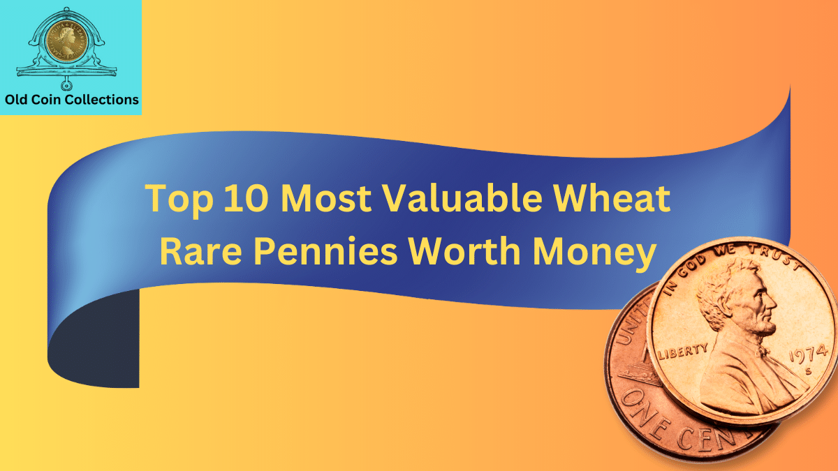 Top 10 Most Valuable Wheat Rare Pennies Worth Money